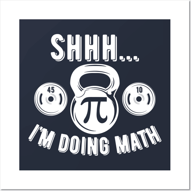 Shhh Im Doing Math Weight Lifting Gym Lover Motivation Gymer Wall Art by Gaming champion